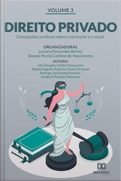 Direito Privado: Concepções Jurídicas Sobre O Particular E O Social: - Volume 3