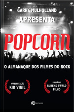 Popcorn: O Almanaque Dos Filmes Do Rock