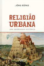 Religião Urbana: Uma Abordagem Histórica