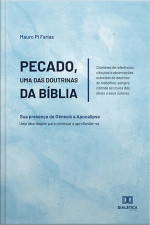 Pecado, Uma Das Doutrinas Da Bíblia: Sua Presença De Gênesis A Apocalipse / Uma Abordagem Para Começar A Aprofundar-se