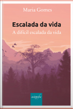 Escalada da vida: A difícil escalada da vida