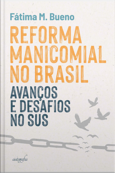 Reforma Manicomial no Brasil: avanços e desafios no SUS
