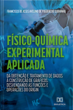 Físico-química Experimental Aplicada: Da Obtenção E Tratamento De Dados À Construção De Gráficos:: Desvendando As Funções E Operações Do Origin
