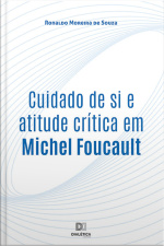 Cuidado De Si E Atitude Crítica Em Michel Foucault
