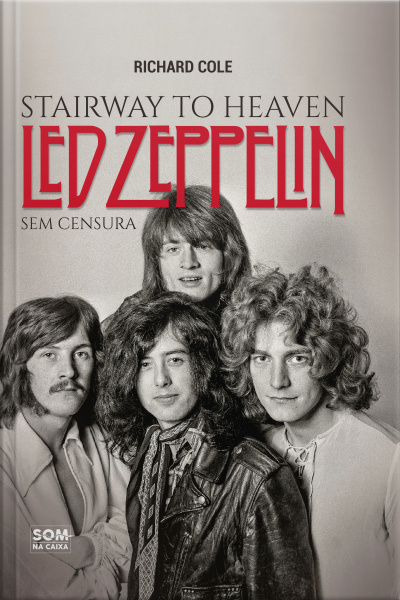 Stairway To Heaven: Led Zeppelin Sem Censura