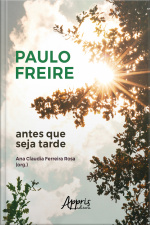 Paulo Freire Antes Que Seja Tarde