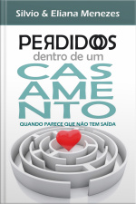 Perdidos Dentro De Um Casamento: Quando Parece Que Não Tem Saída
