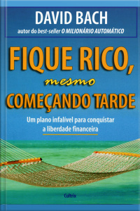 Fique Rico Mesmo Começando Tarde