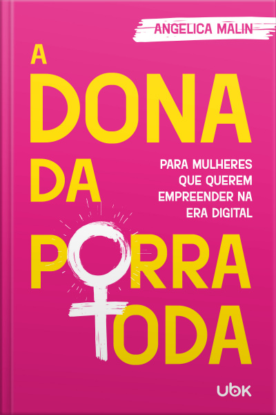A dona da p*rra toda: para mulheres que querem empreender na era digital