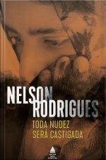 Toda Nudez Será Castigada: Obsessão Em Três Atos: Tragédia Carioca