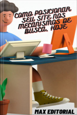 Como Posicionar Seu Site Nos Mecanismos De Busca, Hoje