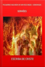 Pecadores Nas Mãos De Um Deus Irado: Sermões