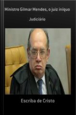 Ministro Gilmar Mendes, O Juiz Iníquo: Judiciário