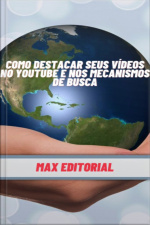 Como Destacar Seus Vídeos No Youtube E Nos Mecanismos De Busca