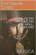 As Músicas Diabólicas De Raul Seixas: Música