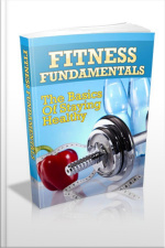 Fitness Fundamentals: This Book Is One Of The Most Valuable Resources In The World When It Comes Ways To The Basics Of Staying Healthy!