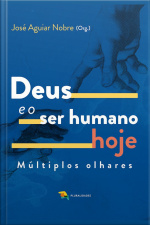 Deus E O Ser Humano Hoje: Múltiplos Olhares