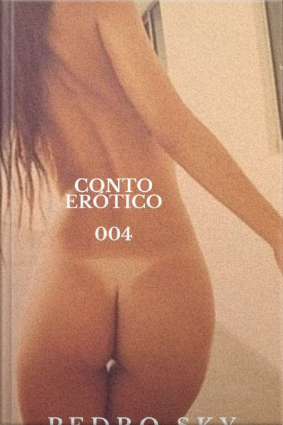 Conto Erótico 004