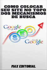 Como Colocar Seu Site No Topo Dos Mecanismos De Busca