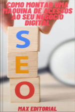 Como Montar Uma Máquina De Acessos Ao Seu Negócio Digital