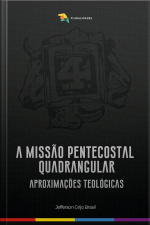 Missão Pentecostal Quadrangular: Aproximações Teológicas