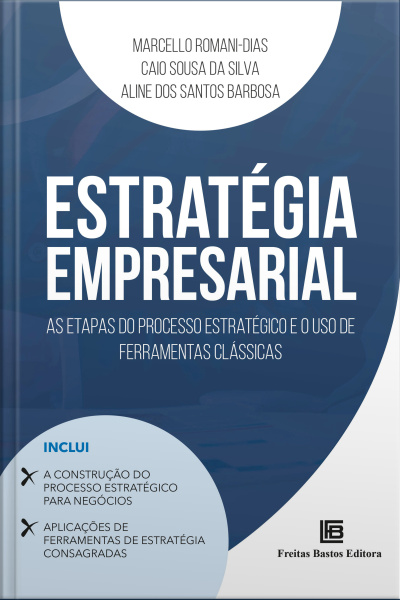 Estratégia Empresarial: As Etapas Do Processo Estratégico E O Uso De Ferramentas Clássicas