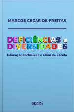 Deficiências E Diversidades: Educação Inclusiva E O Chão Da Escola