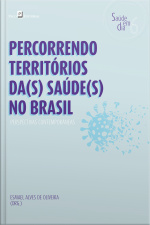 Percorrendo Territórios Da(s) Saúde(s) No Brasil: Perspectivas Contemporâneas