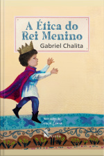 A Ética Do Rei Menino