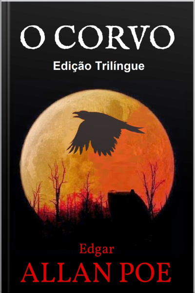 O Corvo: Edição Trilíngue: Português, Inglês E Espanhol