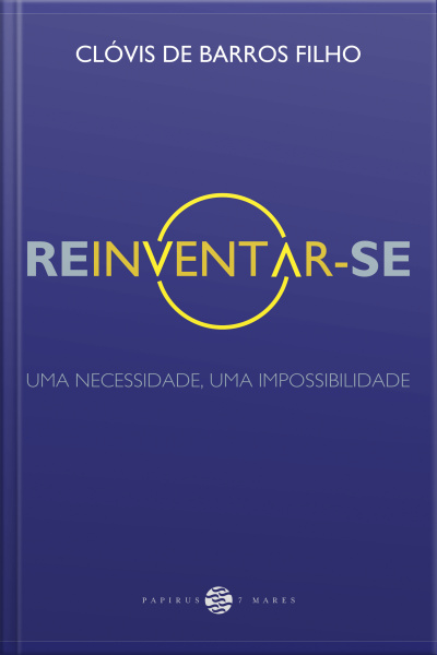 Reinventar-se:: Uma Necessidade, Uma Impossibilidade