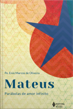 Mateus: Parábolas De Amor Infinito