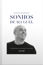 Sonhos De Aluguel: Uma História Para Você Que Deseja Viver Seus Sonhos