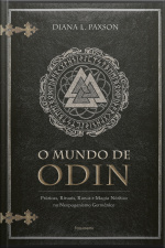 O Mundo De Odin: Práticas, Rituais, Runas E Magia Nórdica No Neopaganismo Germânico