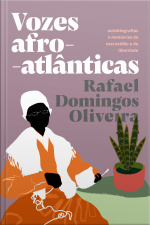 Vozes Afro-atlânticas: Autobiografias E Memórias Da Escravidão E Da Liberdade