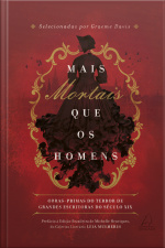 Mais Mortais Que Os Homens: Obras-primas Do Terror De Grandes Escritoras Do Século Xix