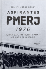 Aspirantes PMERJ 1976: turma Cap. PM Hilton Gama – 48 anos de história