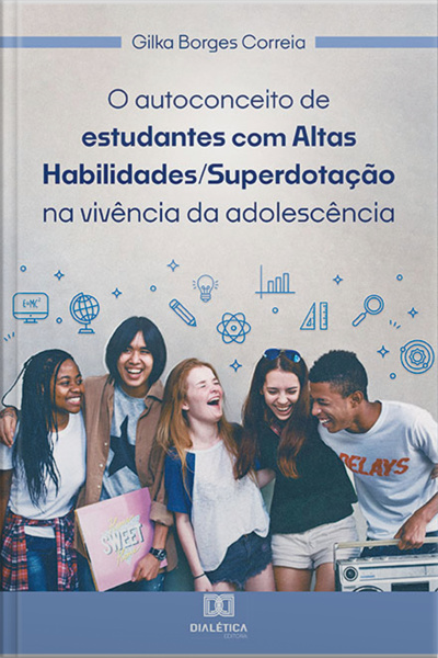 O Autoconceito De Estudantes Com Altas Habilidades/superdotação Na Vivência Da Adolescência