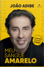 Meu Sangue Amarelo: O Sucesso Não Aceita Preguiça