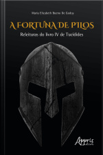 A Fortuna De Pilos: Releituras Do Livro Iv De Tucídides