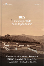 1822: Café E A Jornada Da Independência