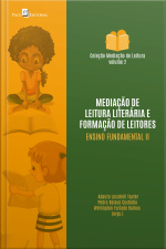 Mediação De Leitura Literária E Formação De Leitores Na Educação Básica: Ensino Fundamental Ii