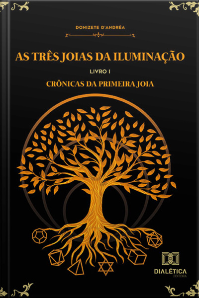 As Três Joias Da Iluminação: Livro I: Crônicas Da Primeira Joia