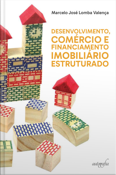 Desenvolvimento, Comércio e Financiamento Imobiliário Estruturado