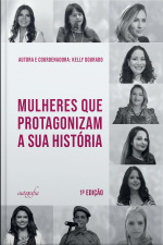 Mulheres que protagonizam a sua história