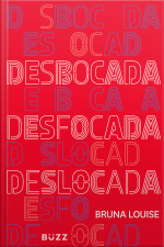 Desbocada, Desfocada E Deslocada