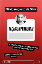 Faça Sua Pergunta! Flávio Augusto Da Silva: As Melhores Respostas Para As Melhores Perguntas