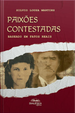 Paixões Contestadas: Baseado Em Fatos Reais