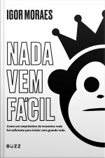 Nada Vem Fácil: Como Um Empréstimo De Trezentos Reais Foi Suficiente Para Iniciar Uma Grande Rede