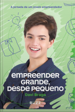 Empreender Grande, Desde Pequeno: A Jornada De Um Jovem Empreendedor